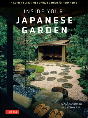 Inside Your Japanese Garden: Un ghid pentru crearea unei grădini japoneze unice pentru casa ta - Inside Your Japanese Garden: A Guide to Creating a Unique Japanese Garden for Your Home