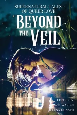 Dincolo de văl: Povești supranaturale de dragoste queer - Beyond the Veil: Supernatural Tales of Queer Love