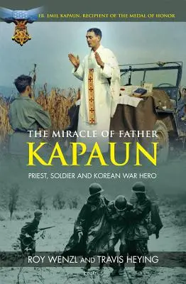 Miracolul părintelui Kapaun: Preot, soldat și erou al războiului din Coreea - The Miracle of Father Kapaun: Priest, Soldier and Korean War Hero