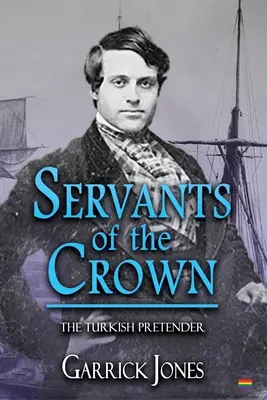 Servitori ai Coroanei: The Turkish Pretender - Servants of the Crown: The Turkish Pretender