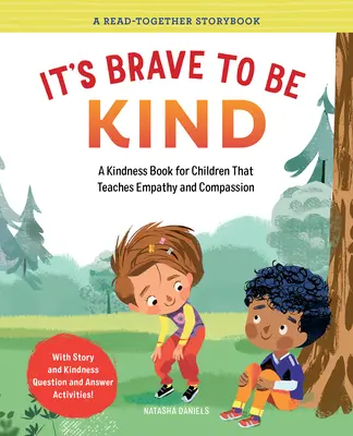 Este curajos să fii bun: A Kindness Book for Children That Teaches Empathy and Compassion (O carte despre bunătate pentru copii care învață empatia și compasiunea) - It's Brave to Be Kind: A Kindness Book for Children That Teaches Empathy and Compassion