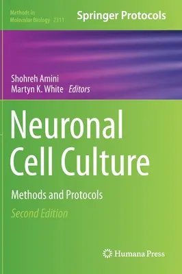Cultura celulelor neuronale: Metode și protocoale - Neuronal Cell Culture: Methods and Protocols