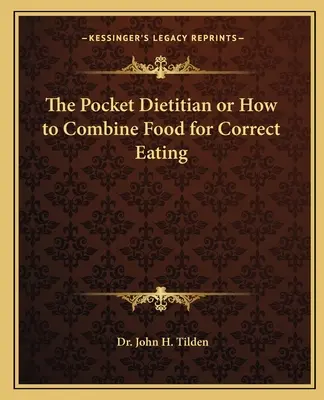 Dieteticianul de buzunar sau cum să combini alimentele pentru o alimentație corectă - The Pocket Dietitian or How to Combine Food for Correct Eating