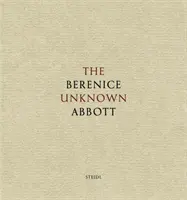 Berenice Abbott cea necunoscută - The Unknown Berenice Abbott
