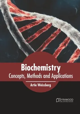 Biochimie: Concepte, metode și aplicații - Biochemistry: Concepts, Methods and Applications