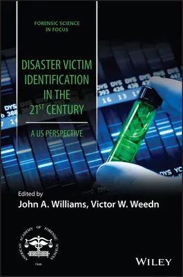 Identificarea victimelor dezastrelor în secolul XXI: O perspectivă americană - Disaster Victim Identification in the 21st Century: A Us Perspective