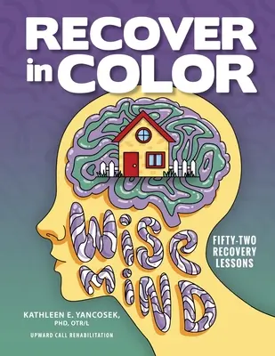 Recuperare în culori: 52 de lecții de recuperare - Recover in Color: 52 Recovery Lessons
