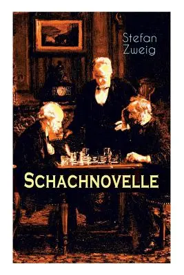 Schachnovelle: O capodoperă a literaturii: ultima și cea mai cunoscută operă a lui Stefan Zweig - Schachnovelle: Ein Meisterwerk der Literatur: Stefan Zweigs letztes und zugleich bekanntestes Werk