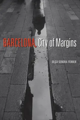 Barcelona, orașul marginilor - Barcelona, City of Margins