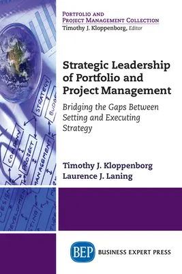 Conducerea strategică a managementului portofoliilor și proiectelor: Reducerea decalajelor dintre stabilirea și executarea strategiei - Strategic Leadership of Portfolio and Project Management: Bridging the Gaps Between Setting and Executing Strategy