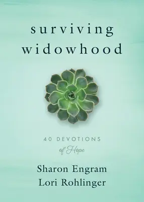 Supraviețuirea văduviei: 40 de devoțiuni ale speranței - Surviving Widowhood: 40 Devotions of Hope