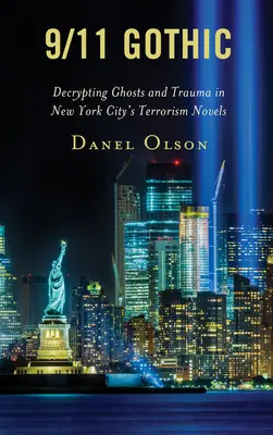 9/11 Gothic: Decriptarea fantomelor și traumelor în romanele despre terorism din New York - 9/11 Gothic: Decrypting Ghosts and Trauma in New York City's Terrorism Novels