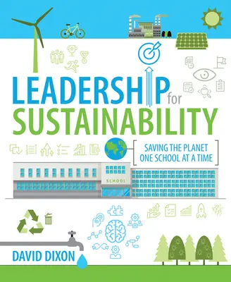 Leadership pentru sustenabilitate: Salvarea planetei, de la o școală la alta - Leadership for Sustainability: Saving the Planet One School at a Time