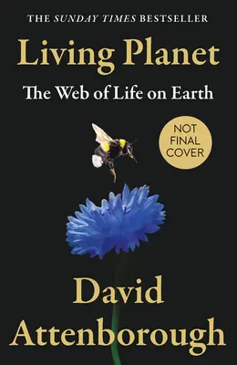 Planeta vie: Rețeaua vieții pe Pământ - Living Planet: The Web of Life on Earth