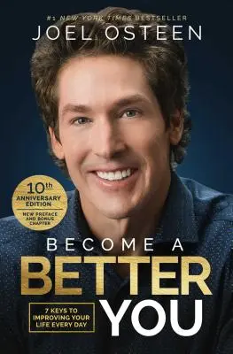 Become a Better You: 7 Chei pentru a-ți îmbunătăți viața în fiecare zi: Ediția a 10-a aniversară - Become a Better You: 7 Keys to Improving Your Life Every Day: 10th Anniversary Edition
