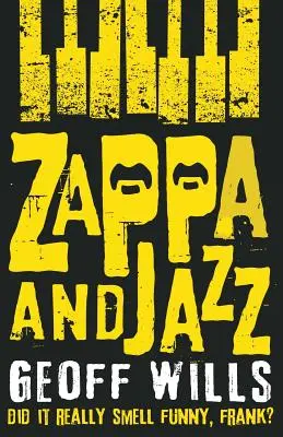Zappa și jazzul - Chiar mirosea ciudat, Frank? - Zappa and Jazz - Did it really smell funny, Frank?
