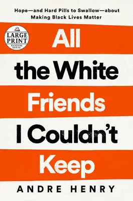 All the White Friends I Couldn't Keep: Hope--And Hard Pills to Swallow--About Fighting for Black Lives