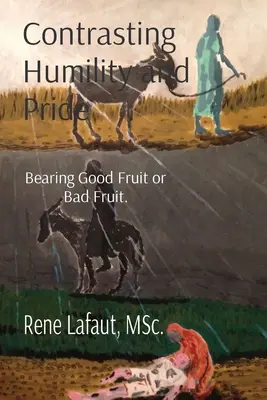 Contrastul dintre umilință și mândrie: A da roade bune sau roade rele - Contrasting Humility and Pride: Bearing Good Fruit or Bad Fruit