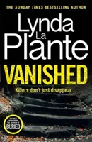 Vanished - Noul thriller 2022 de la regina dramelor polițiste - Vanished - The brand new 2022 thriller from the Queen of Crime Drama