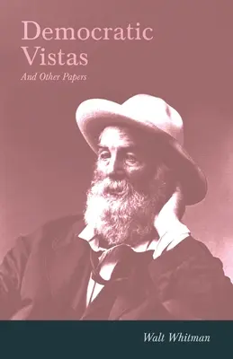 Perspective democratice și alte documente - Democratic Vistas and Other Papers