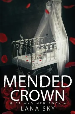 Coroana reparată: O poveste de dragoste întunecată cu mafioți: Războiul trandafirilor Univers - Mended Crown: A Dark Mafia Romance: War of Roses Universe