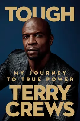 Tough: Călătoria mea către adevărata putere - Tough: My Journey to True Power