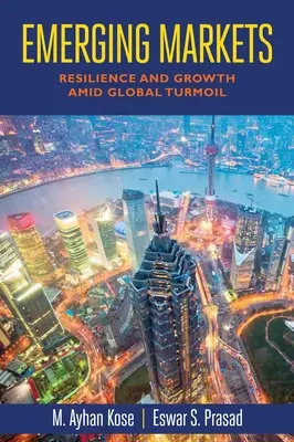 Piețele emergente: Reziliență și creștere în mijlocul turbulențelor globale - Emerging Markets: Resilience and Growth Amid Global Turmoil