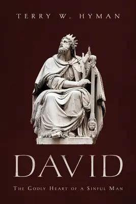 David: Inima evlavioasă a unui om păcătos - David: The Godly Heart of a Sinful Man