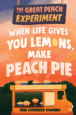 Marele experiment cu piersici 1: Când viața îți dă lămâi, fă plăcintă cu piersici - The Great Peach Experiment 1: When Life Gives You Lemons, Make Peach Pie