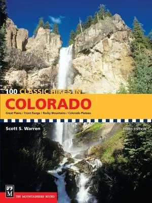 100 de drumeții clasice în Colorado: Great Plains/Front Range/Rocky Mountains/Colorado Plateau - 100 Classic Hikes in Colorado: Great Plains/Front Range/Rocky Mountains/Colorado Plateau