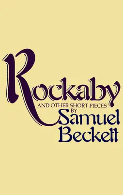 Rockabye și alte piese scurte - Rockabye and Other Short Pieces