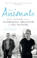 Animale - Scrisori de dragoste între Christopher Isherwood și Don Bachardy - Animals - Love Letters between Christopher Isherwood and Don Bachardy