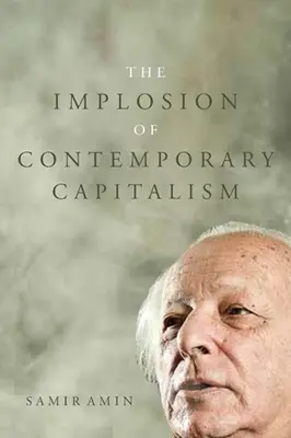 Implozia capitalismului contemporan - The Implosion of Contemporary Capitalism
