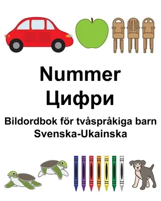 Swedish-Ukainian Number/Цифри Dicționar ilustrat pentru copii bilingvi - Svenska-Ukainska Nummer/Цифри Bildordbok fr tvsprkiga barn