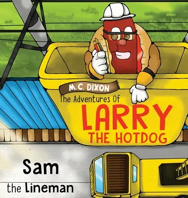 Aventurile lui Larry Hot Dog: Sam Lineman - The Adventures of Larry the Hot Dog: Sam the Lineman
