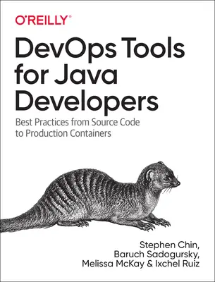 Instrumente Devops pentru dezvoltatorii Java: Cele mai bune practici de la codul sursă la containerele de producție - Devops Tools for Java Developers: Best Practices from Source Code to Production Containers