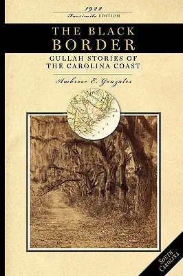 Frontiera neagră: Povești Gullah de pe coasta Carolinei - Black Border: Gullah Stories of the Carolina Coast