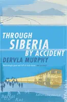 Prin Siberia din întâmplare - Through Siberia by Accident