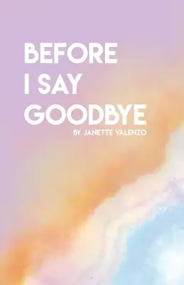 Înainte de a spune la revedere (Before I Say GoodBye) - Before I Say GoodBye