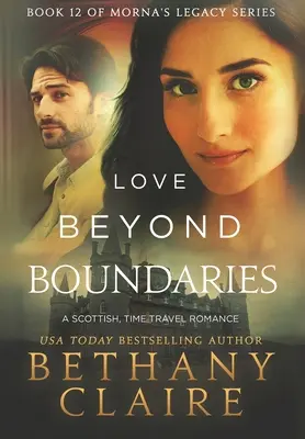 Love Beyond Boundaries: Un roman scoțian de călătorie în timp - Love Beyond Boundaries: A Scottish Time Travel Romance