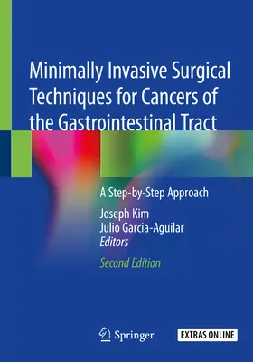 Tehnici chirurgicale minim invazive pentru cancerele tractului gastrointestinal: O abordare pas cu pas - Minimally Invasive Surgical Techniques for Cancers of the Gastrointestinal Tract: A Step-By-Step Approach