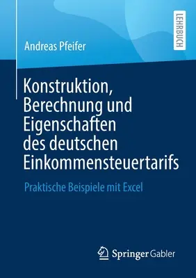 Konstruktion, Berechnung und Eigenschaften des deutschen Einkommensteuertarifs: Beispiele practice cu Excel - Konstruktion, Berechnung und Eigenschaften des deutschen Einkommensteuertarifs: Praktische Beispiele mit Excel