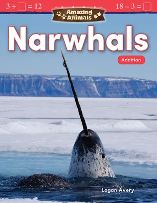 Animale uimitoare: Narvale: Adăugare - Amazing Animals: Narwhals: Addition
