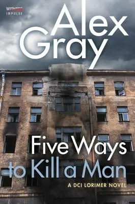 Cinci moduri de a ucide un om: A DCI Lorimer Novel - Five Ways to Kill a Man: A DCI Lorimer Novel