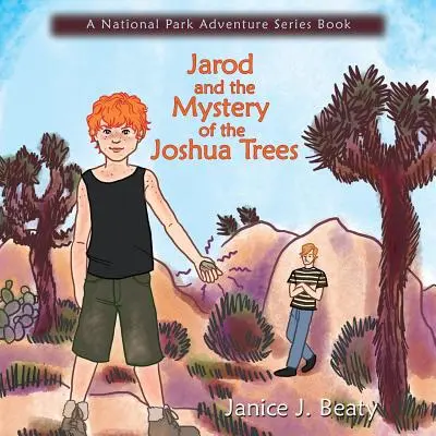 Jarod și misterul copacilor Joshua (Jarod and the Mystery of the Joshua Trees) - Jarod and the Mystery of the Joshua Trees