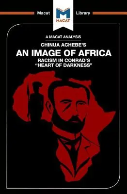 An Analysis of Chinua Achebe's An Image of Africa: Rasismul în Heart of Darkness a lui Conrad - An Analysis of Chinua Achebe's An Image of Africa: Racism in Conrad's Heart of Darkness