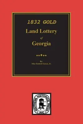 Loteria terenurilor de aur din Georgia din 1832 - 1832 Gold Land Lottery of Georgia