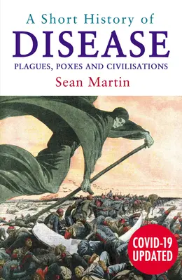 O scurtă istorie a bolilor: Molime, viroze și civilizații - A Short History of Disease: Plagues, Poxes and Civilisations