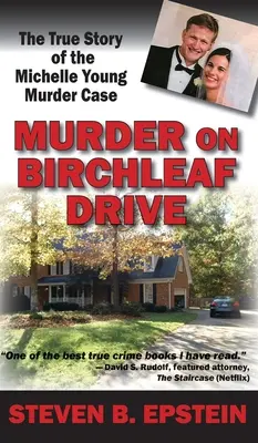 Crima de pe Birchleaf Drive: Adevărata poveste a cazului crimei lui Michelle Young - Murder on Birchleaf Drive: The True Story of the Michelle Young Murder Case