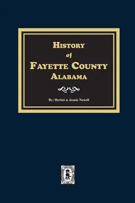 Istoria comitatului Fayette, Alabama - History of Fayette County, Alabama